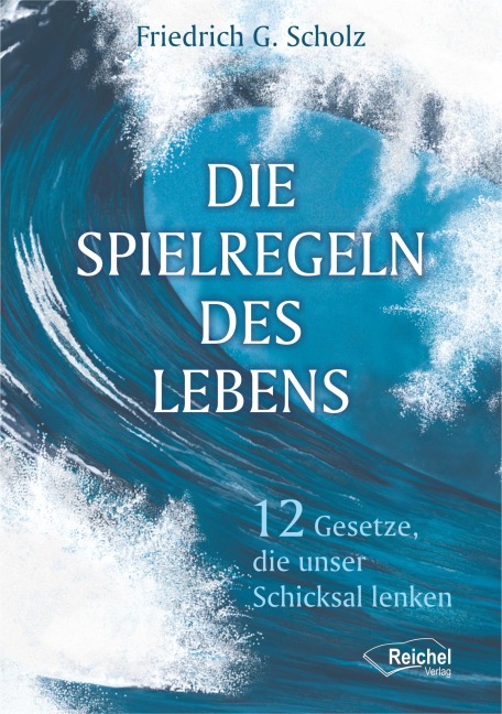 Die Spielregeln des Lebens - Friedrich Scholz
