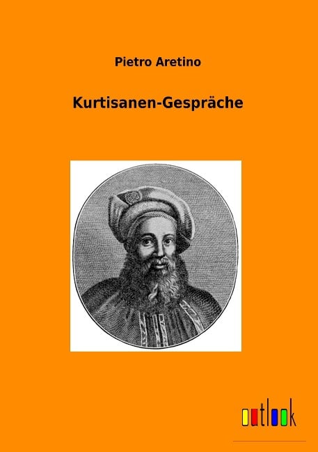 Kurtisanen-Gespräche - Pietro Aretino