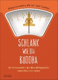 Schlank wie ein Buddha - Misayo Kawashima Meindl, Anna Cavelius