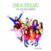 Cover-Bild zum Titel '¡Sea feliz! Es su decisión' von 'Jimmy de Mesa'