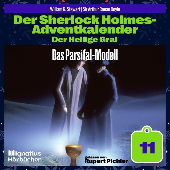 Das Parsifal-Modell (Der Sherlock Holmes-Adventkalender: Der Heilige Gral, Folge 11) - Arthur Conan Doyle, William K. Stewart