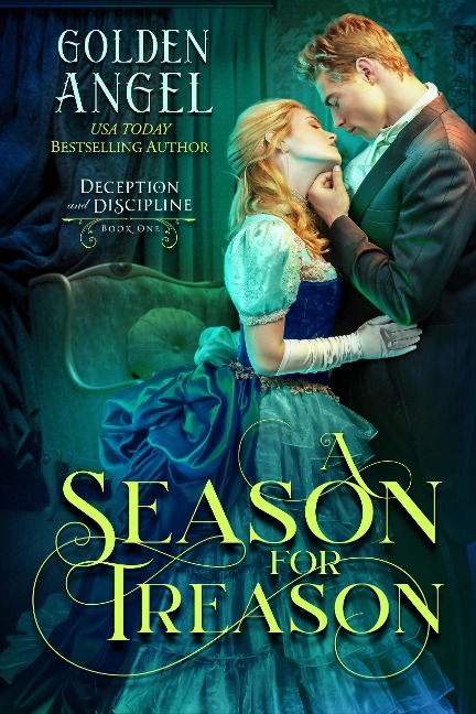 A Season for Treason (Deception and Discipline, #1) - Golden Angel