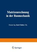 Cover-Bild zum Titel 'Matrizenrechnung in der Baumechanik' von 'Karel Chobot'