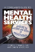 Cover-Bild zum Titel 'A Consumer's Guide to Mental Health Services' von 'Jeffrey K. Edwards, Anthony W. Heath'