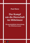 Cover-Bild zum Titel 'Der Kampf um die Herrschaft im Mittelmeer' von 'Paul Herre'