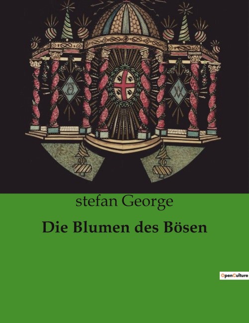 Die Blumen des Bösen - Stefan George