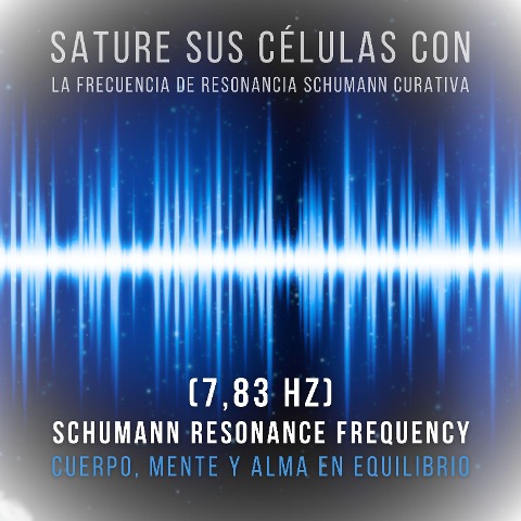 Sature sus células con la frecuencia de resonancia Schumann curativa (7,83 Hz) - CTF - Centro de Terapia de Frecuencia