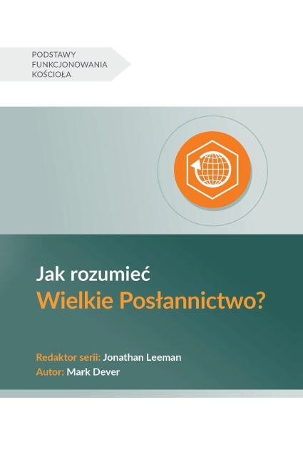 Understanding the Great Commission / Jak rozumie¿ Wielkie Pos¿annictwo? - Mark Dever