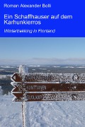 Cover-Bild zum Titel 'Ein Schaffhauser auf dem Karhunkierros' von 'Roman Alexander Bolli'