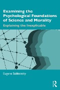 Cover-Bild zum Titel 'Examining the Psychological Foundations of Science and Morality' von 'Eugene Subbotsky'