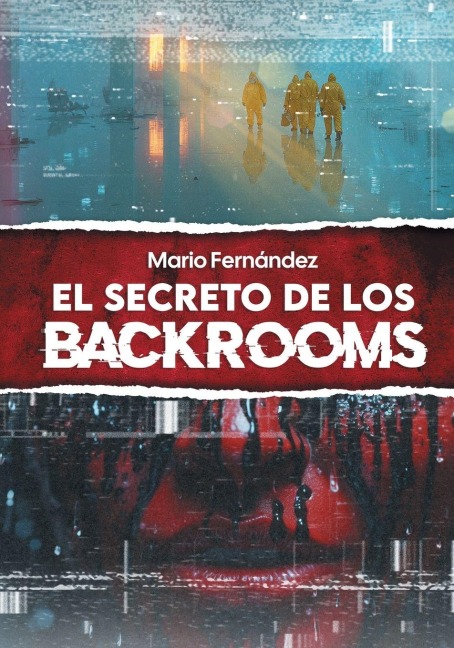 El secreto de los Backrooms - Mario Fernández