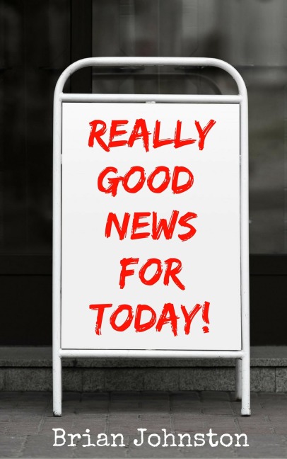 Really Good News For Today! (Search For Truth Bible Series) - Brian Johnston