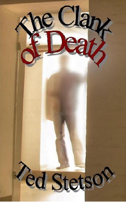 Clank of Death - Ted Stetson
