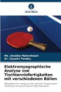 Cover-Bild zum Titel 'Elektromyographische Analyse von Tischtennisfertigkeiten mit verschiedenen Bällen' von 'Ms. Anubha Maheshwari, Gayatri Pandey'
