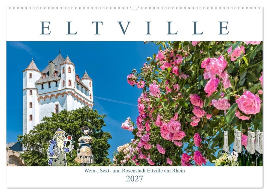 Eltville am Rhein - Wein, Sekt, Rosen (Wandkalender 2027 DIN A2 quer), CALVENDO Monatskalender - Dieter Meyer
