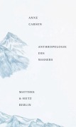 Cover-Bild zum Titel 'Anthropologie des Wassers' von 'Anne Carson'