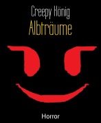 Cover-Bild zum Titel 'Albträume' von 'Creepy König'