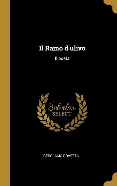 Il Ramo d'ulivo: Il poeta - Gerolamo Rovetta
