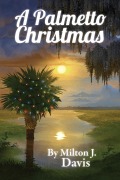 Cover-Bild zum Titel 'A Palmetto Christmas' von 'Milton J. Davis'