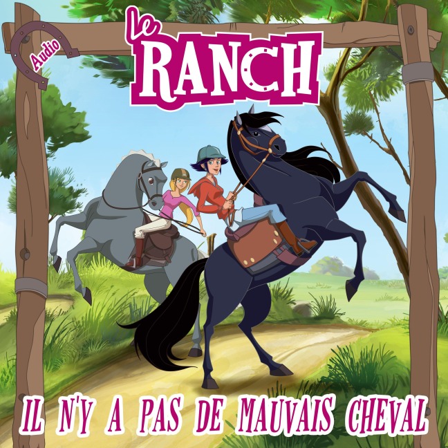 Il n'y a pas de mauvais cheval - Le Ranch