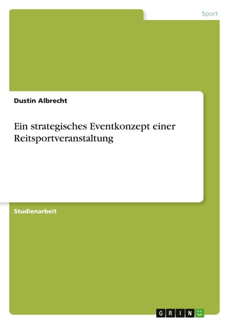 Ein strategisches Eventkonzept einer Reitsportveranstaltung - Dustin Albrecht