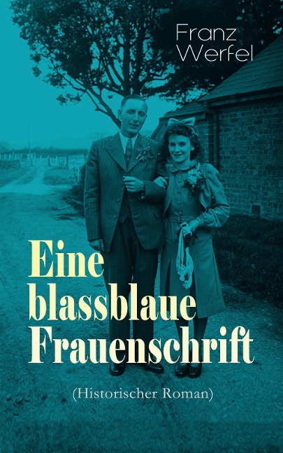 Eine blassblaue Frauenschrift (Historischer Roman) - Franz Werfel