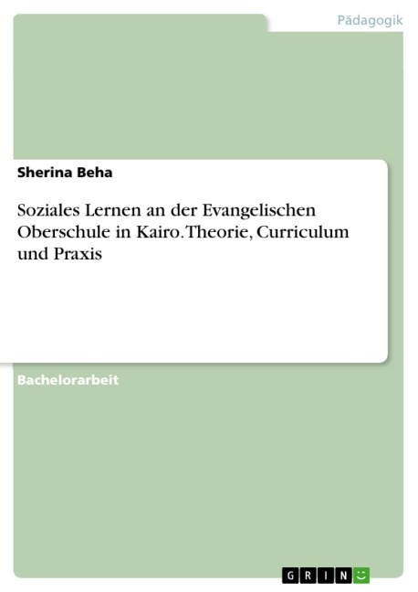 Soziales Lernen an der Evangelischen Oberschule in Kairo. Theorie, Curriculum und Praxis - Sherina Beha