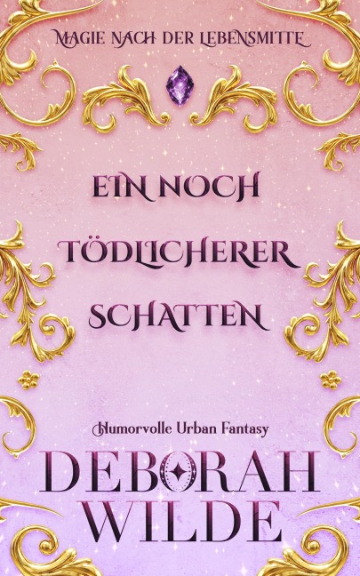 Ein noch tödlicherer Schatten - Deborah Wilde