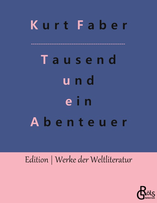 Tausend und ein Abenteuer - Kurt Faber