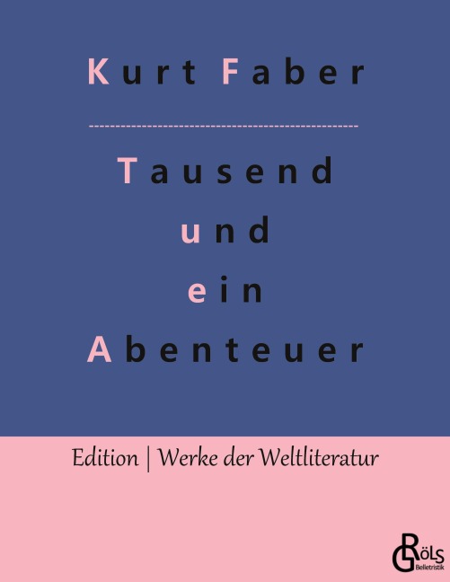 Tausend und ein Abenteuer - Kurt Faber