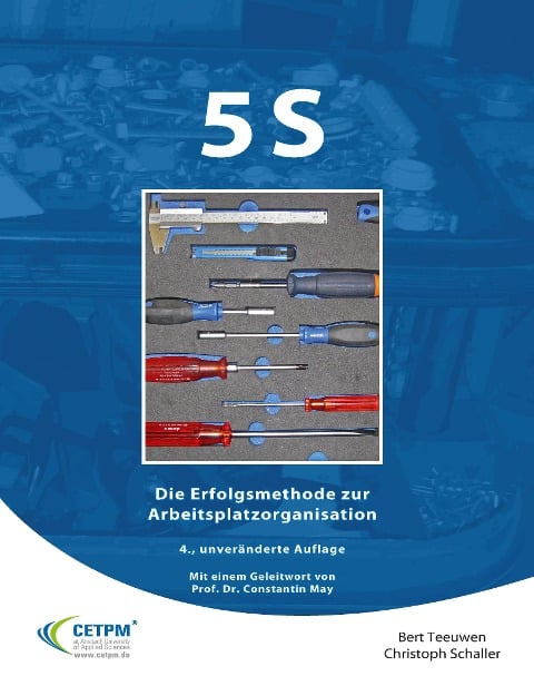 5S - Die Erfolgsmethode zur Arbeitsplatzorganisation - Christoph Schaller, Bert Teeuwen