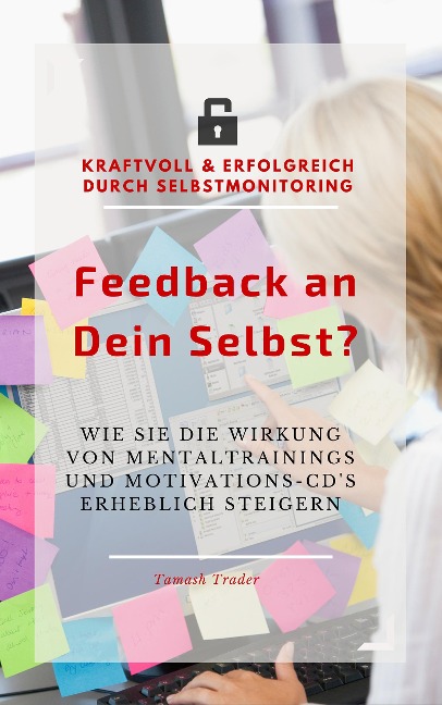 Feedback an Dein Selbst - kraftvoll und erfolgreich durch Selbstmonitoring - Tamash Trader