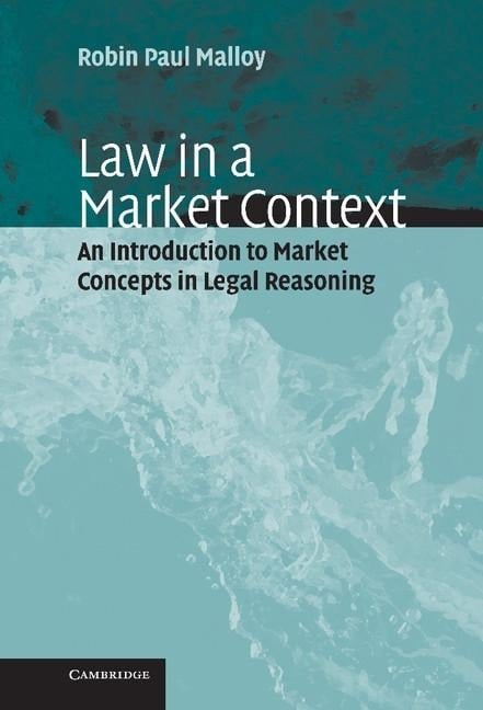 Law in a Market Context - Robin Paul Malloy