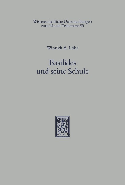 Basilides und seine Schule - Winrich A. Löhr