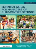 Cover-Bild zum Titel 'Essential Skills for Managers of Child-Centred Settings' von 'Shelly Newstead, Emma Isles-Buck'