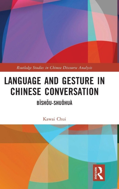 Language and Gesture in Chinese Conversation - Kawai Chui