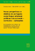 Novas perspetivas na didática do português como língua adicional: políticas educacionais - currículos - aplicações - 