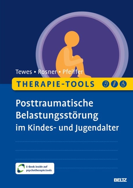 Therapie-Tools Posttraumatische Belastungsstörung im Kindes- und Jugendalter - Alexander Tewes, Elisa Pfeiffer, Rita Rosner