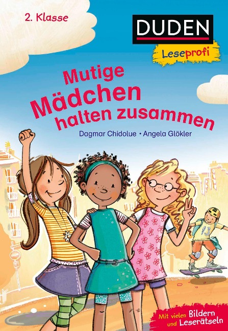 Duden Leseprofi - Mutige Mädchen halten zusammen, 2. Klasse - Dagmar Chidolue