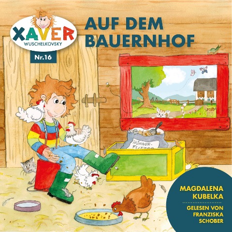 Xaver Wuschelkovsky auf dem Bauernhof - Xaver Wuschelkovsky, Magdalena Kubelka