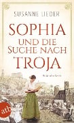 Sophia und die Suche nach Troja - Susanne Lieder