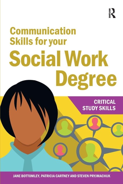 Communication Skills for your Social Work Degree - Jane Bottomley, Patricia Cartney, Steven Pryjmachuk