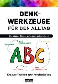 Denkwerkzeuge für den Alltag - Vera F. Birkenbihl