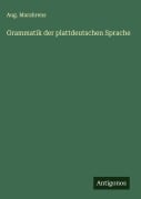 Cover-Bild zum Titel 'Grammatik der plattdeutschen Sprache' von 'Aug. Marahrens'
