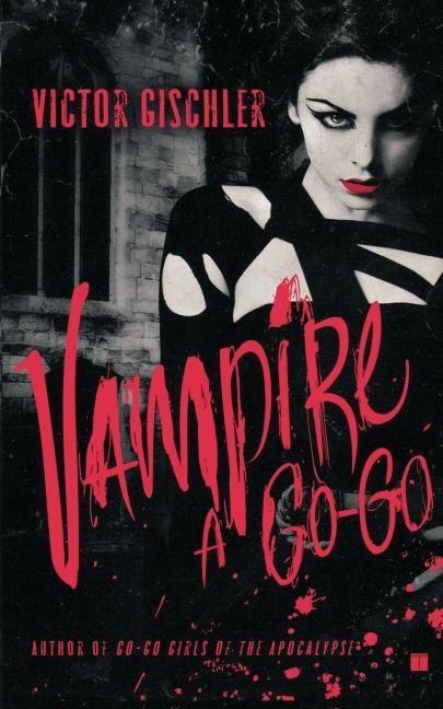Vampire a Go-Go - Victor Gischler