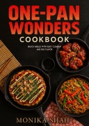 Cover-Bild zum Titel 'One-Pan Wonders Cookbook - Quick Meals with Easy Cleanup and Big Flavor' von 'Monika Shah'