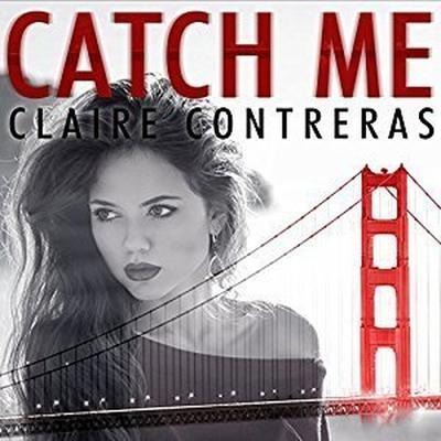 Catch Me Lib/E - Claire Contreras