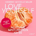 Cover-Bild zum Titel 'Love Yourself - Achtsame Masturbation für sie' von 'Asgerbo, Michelle Miller'