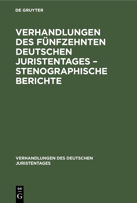 Verhandlungen des Fünfzehnten deutschen Juristentages - Stenographische Berichte - 