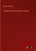 Cover-Bild zum Titel 'I misteri del processo Monti e Tognetti' von 'Gaetano Sanvittore'